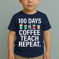 100 Days Of Coffee Teaching Repeat School Toddler T-Shirt