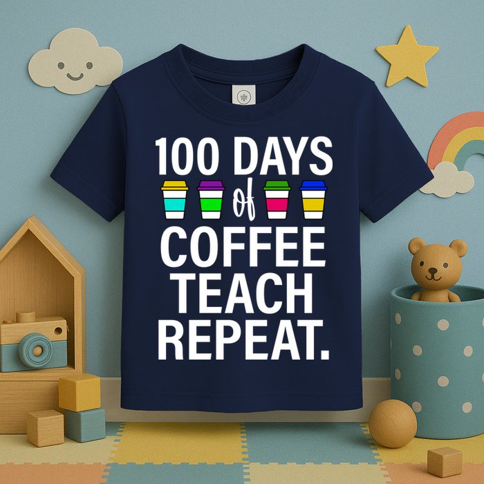 100 Days Of Coffee Teaching Repeat School Toddler T-Shirt
