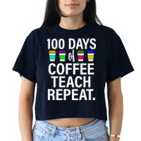 100 Days Of Coffee Teaching Repeat School Crop Top