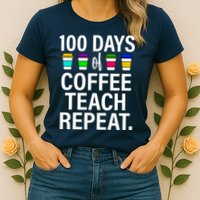 100 Days Of Coffee Teaching Repeat School Womens T-Shirt