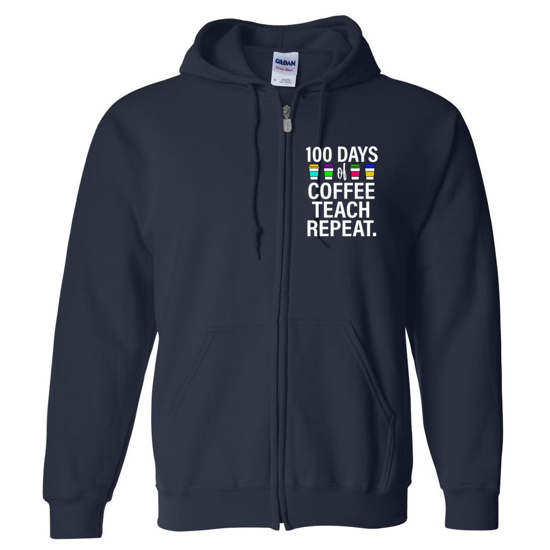 100 Days Of Coffee Teaching Repeat School Full Zip Hoodie