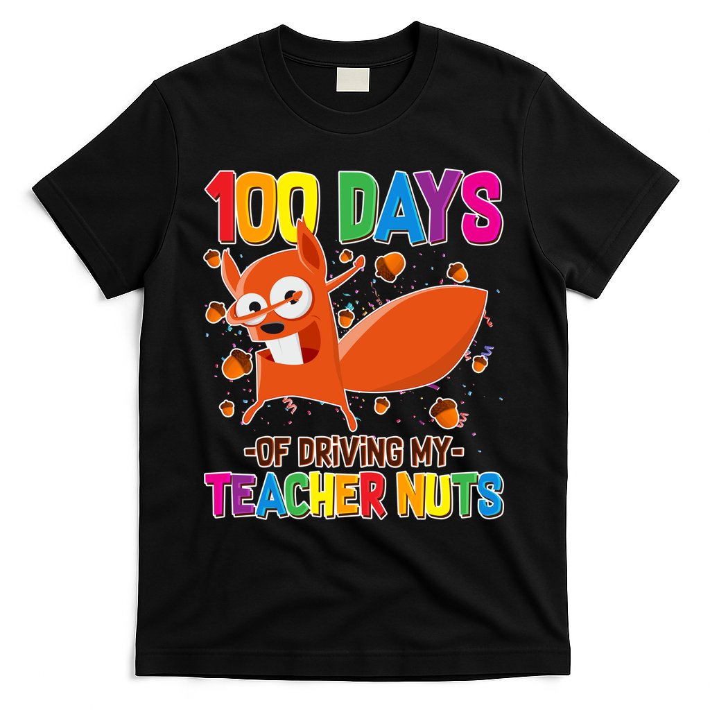 100 Days Of Driving My Teacher Nuts T-Shirt