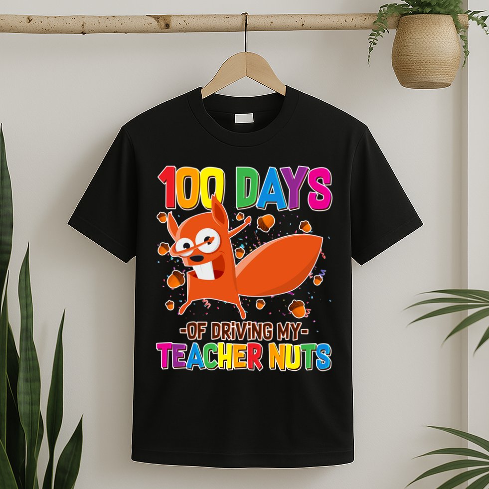 100 Days Of Driving My Teacher Nuts T-Shirt
