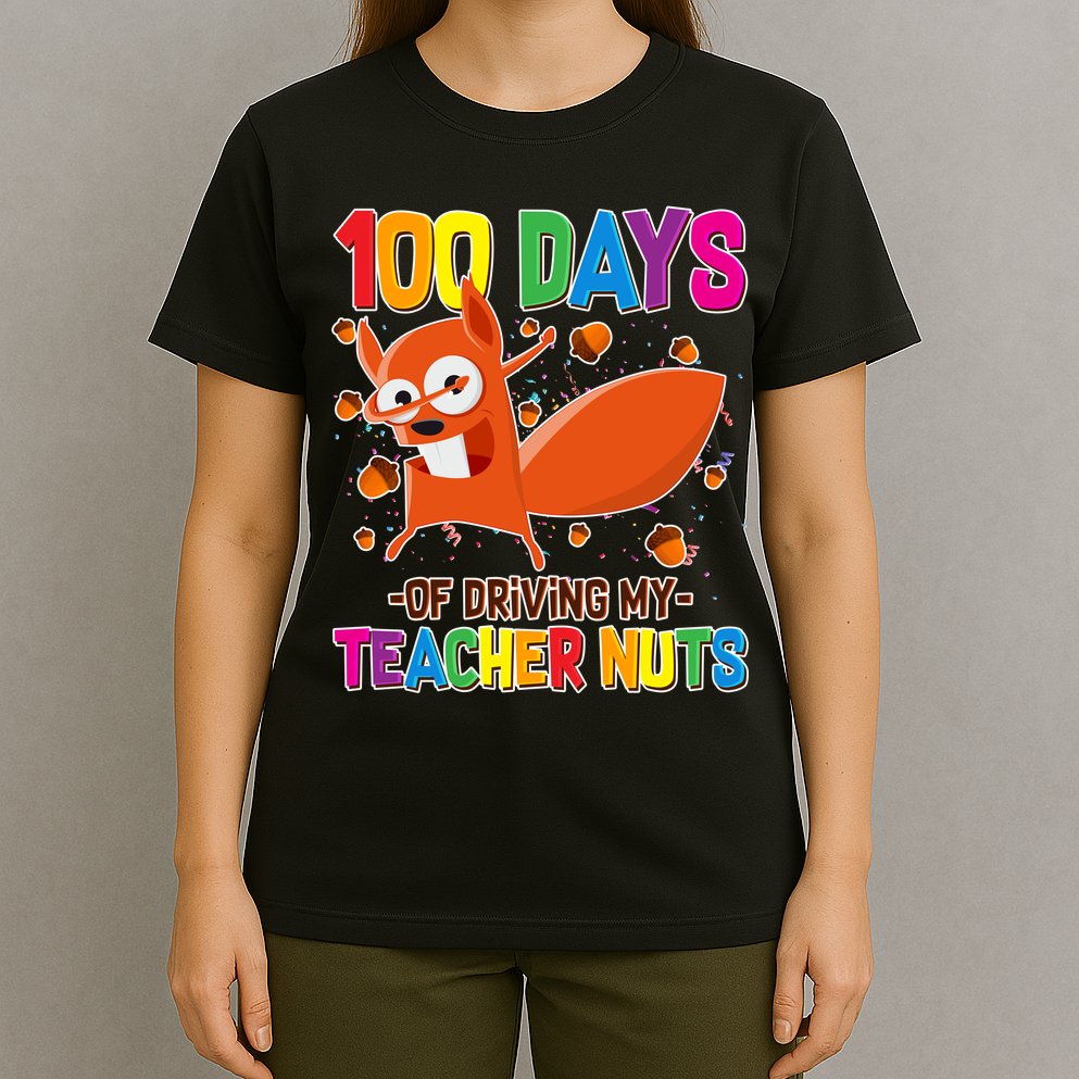 100 Days Of Driving My Teacher Nuts T-Shirt