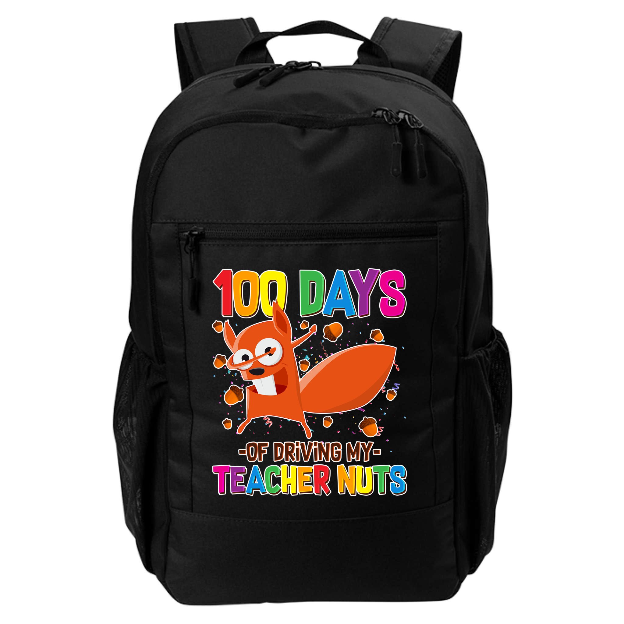 100 Days Of Driving My Teacher Nuts Backpack