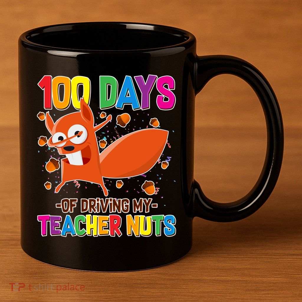 100 Days Of Driving My Teacher Nuts 11oz C Handle Ceramic Mug
