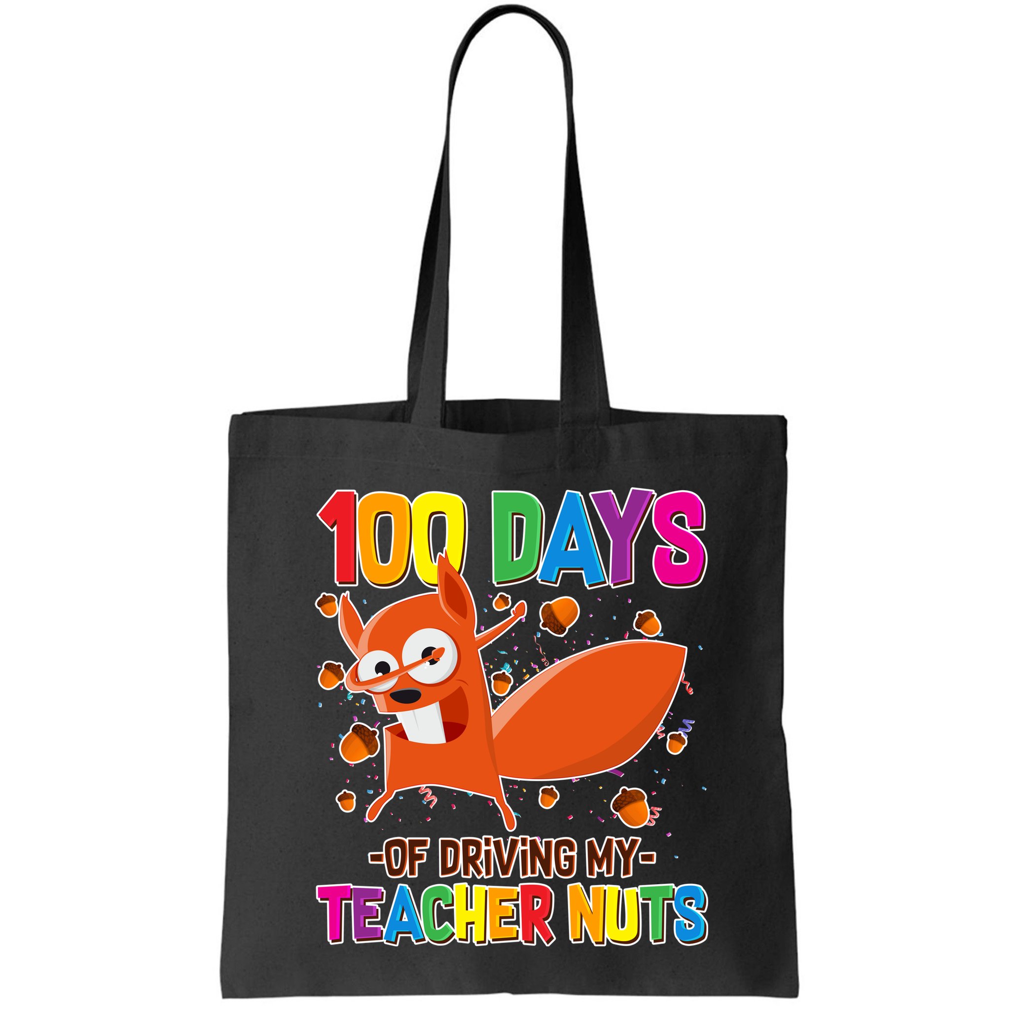 100 Days Of Driving My Teacher Nuts Bag