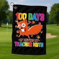 100 Days Of Driving My Teacher Nuts Golf Towel
