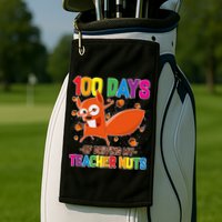 100 Days Of Driving My Teacher Nuts Golf Towel