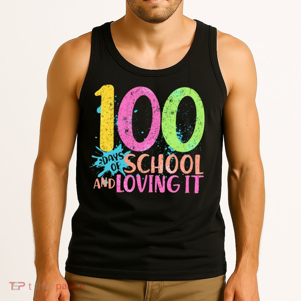 100 Days Of School And Loving It Tank Top