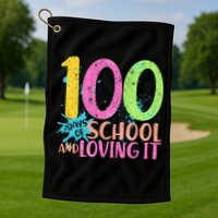 100 Days Of School And Loving It Golf Towel