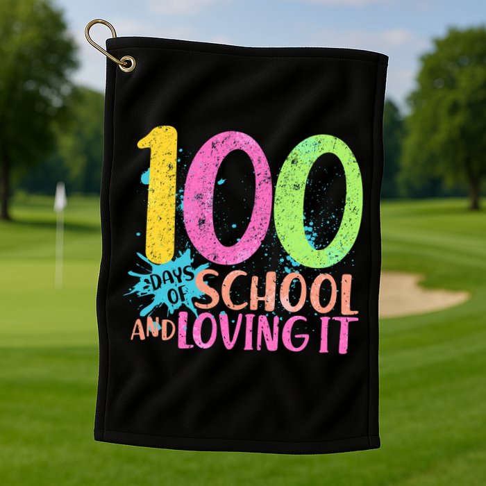 100 Days Of School And Loving It Golf Towel