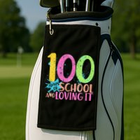 100 Days Of School And Loving It Golf Towel