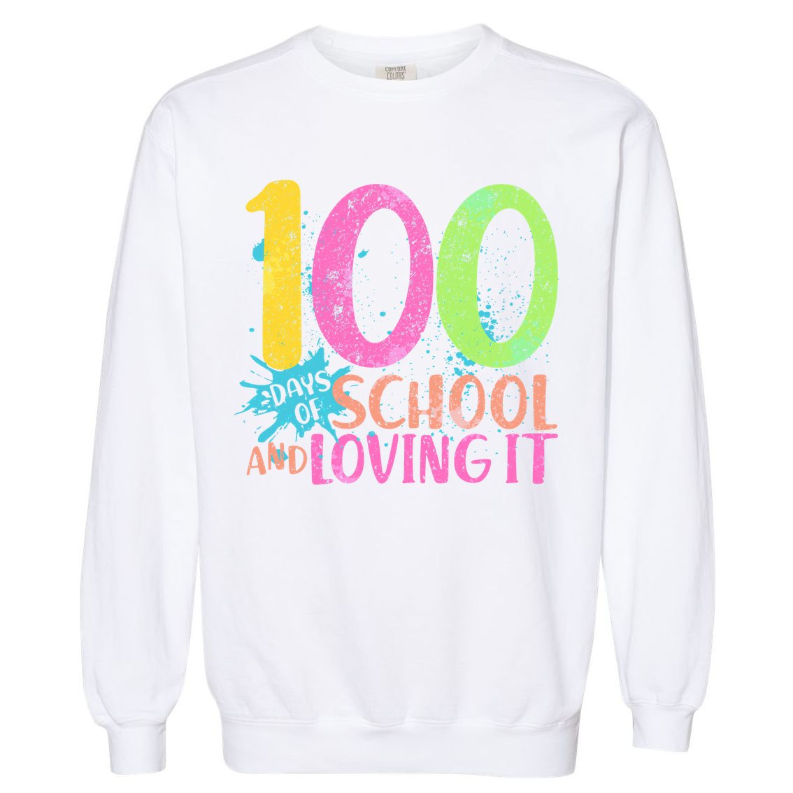 100 Days Of School And Loving It Garment-Dyed Sweatshirt