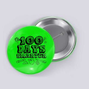 100 Days Smarter Funny 100 Days Of School Button