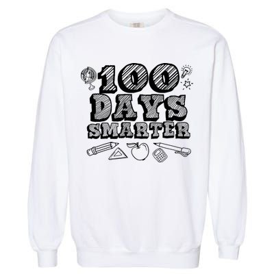 100 Days Smarter Funny 100 Days Of School Garment-Dyed Sweatshirt