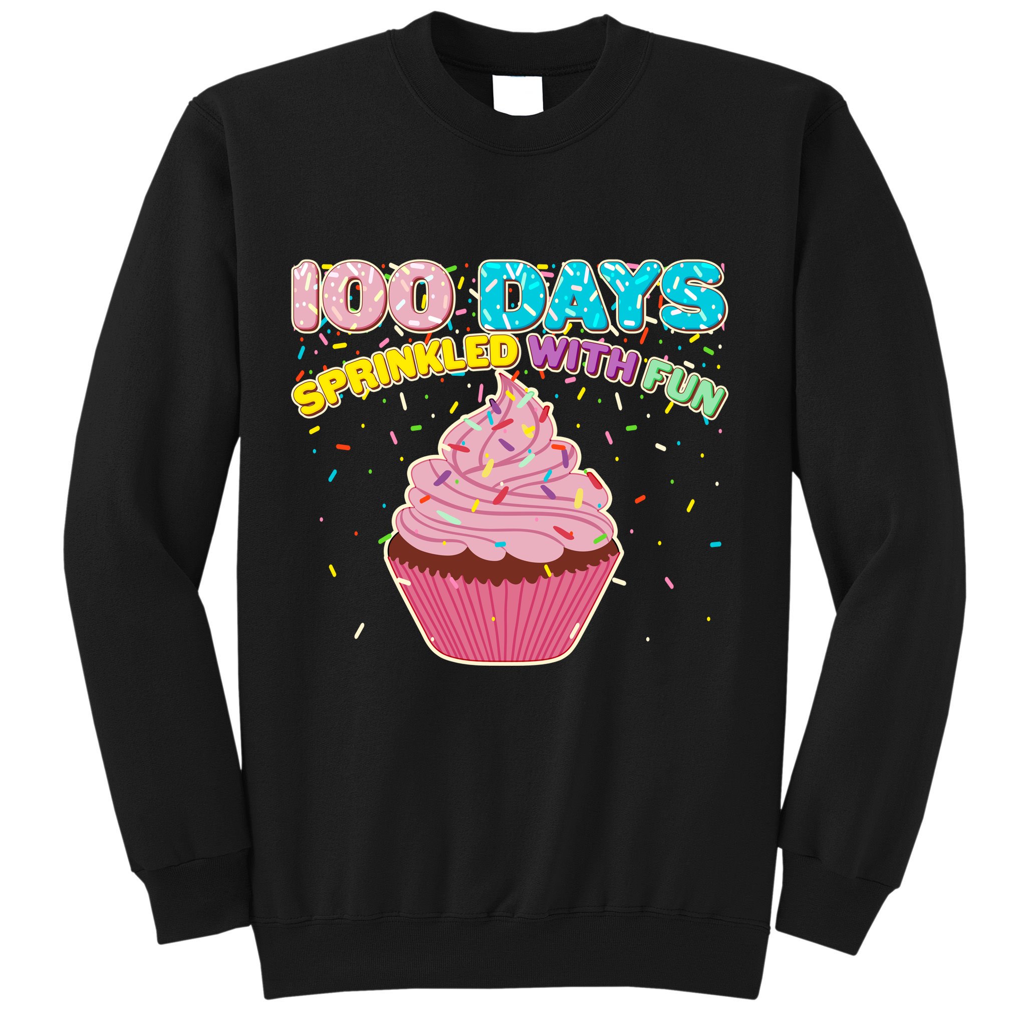 100 Days Sprinkled With Fun Cupcake  Sweatshirt