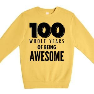 100 Whole Years Of Being Awesome Birthday Premium Crewneck Sweatshirt