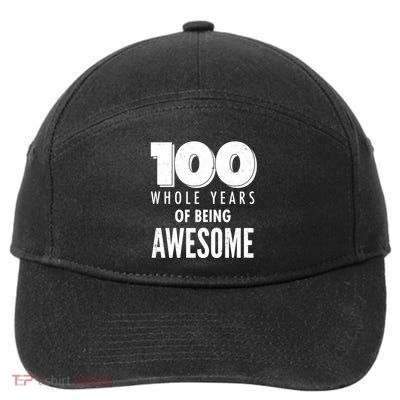 100 Whole Years Of Being Awesome Birthday 7-Panel Snapback Hat