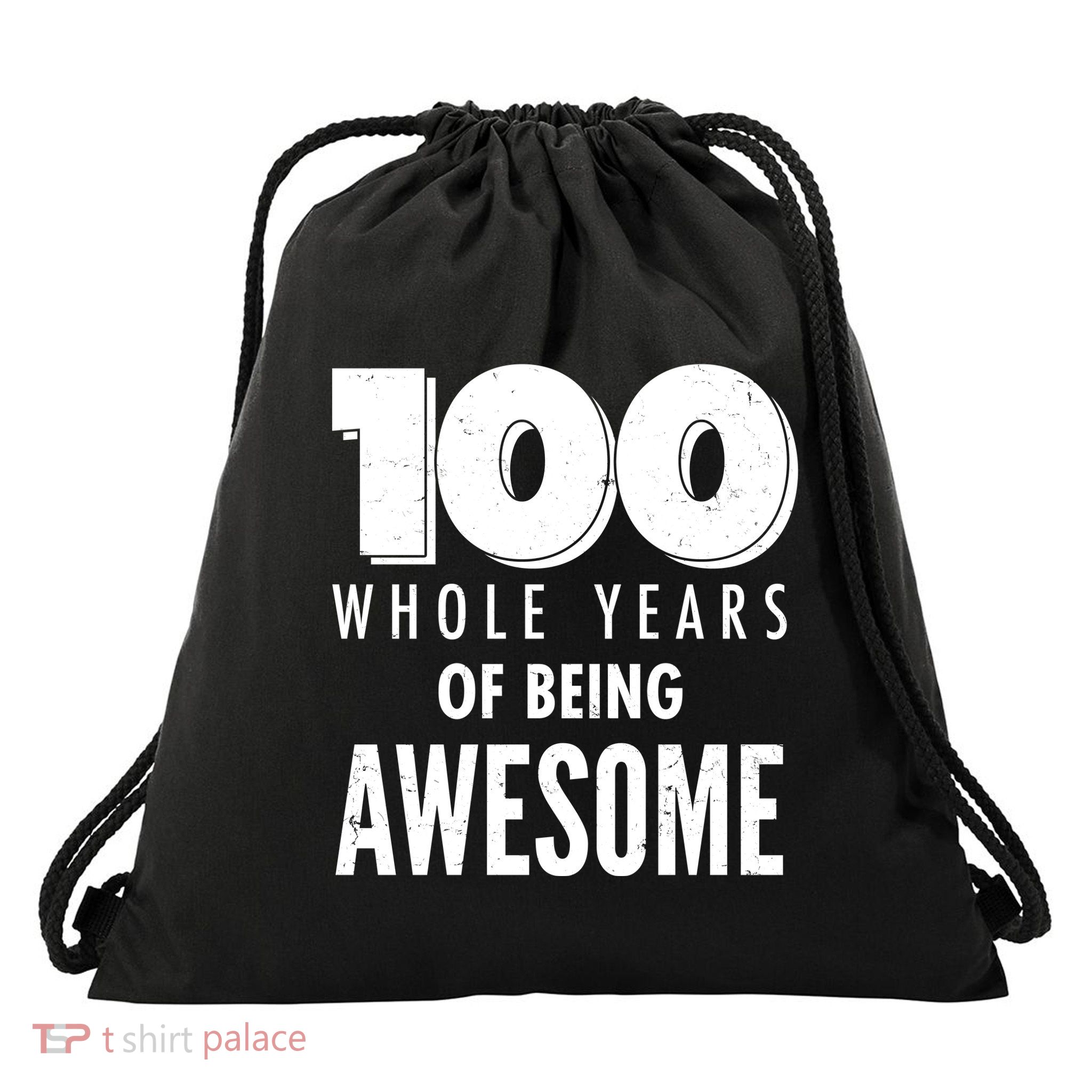 100 Whole Years Of Being Awesome Birthday Drawstring Bag