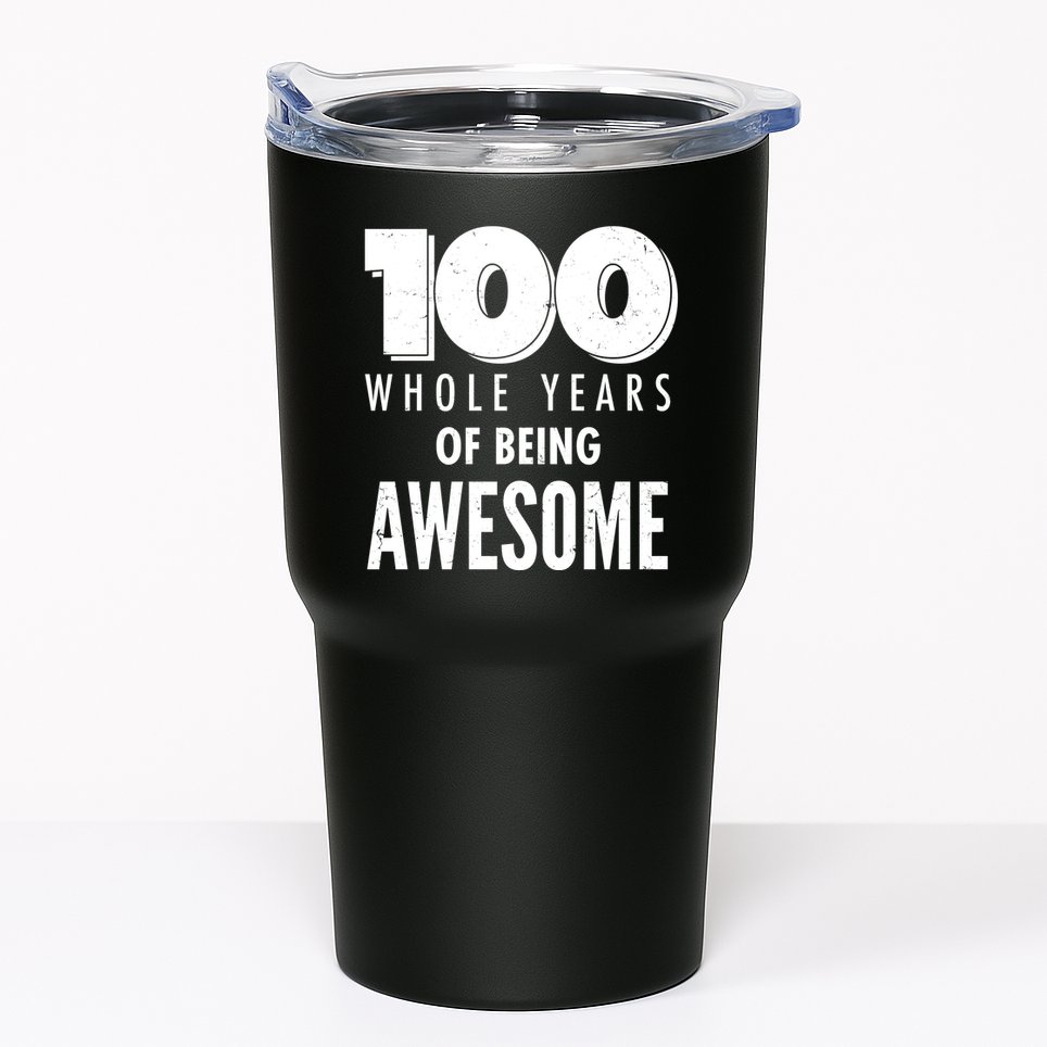 100 Whole Years Of Being Awesome Birthday Tumbler