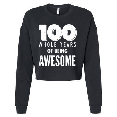 100 Whole Years Of Being Awesome Birthday Cropped Pullover Crew