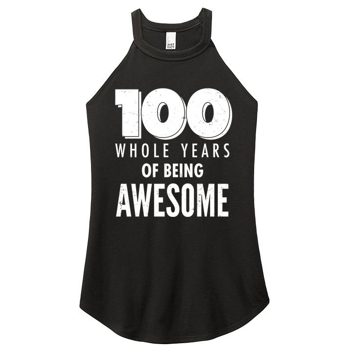 100 Whole Years Of Being Awesome Birthday Women's Perfect Tri Rocker Tank