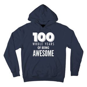 100 Whole Years Of Being Awesome Birthday Hoodie