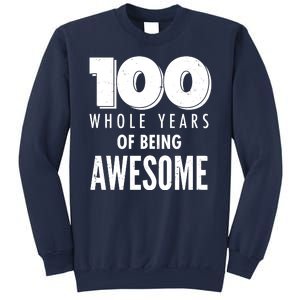 100 Whole Years Of Being Awesome Birthday Sweatshirt