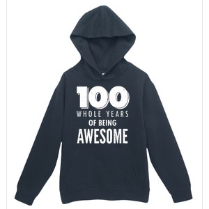 100 Whole Years Of Being Awesome Birthday Urban Pullover Hoodie