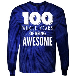 100 Whole Years Of Being Awesome Birthday Tie-Dye Long Sleeve Shirt