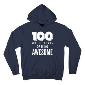 100 Whole Years Of Being Awesome Birthday Tall Hoodie