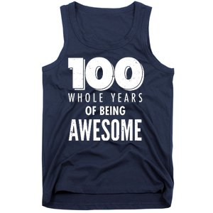 100 Whole Years Of Being Awesome Birthday Tank Top