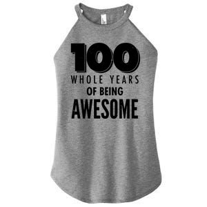 100 Whole Years Of Being Awesome Birthday Women’s Perfect Tri Rocker Tank