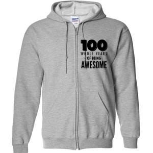 100 Whole Years Of Being Awesome Birthday Full Zip Hoodie