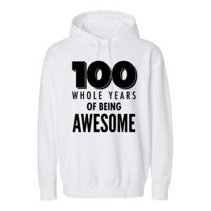 100 Whole Years Of Being Awesome Birthday Garment-Dyed Fleece Hoodie