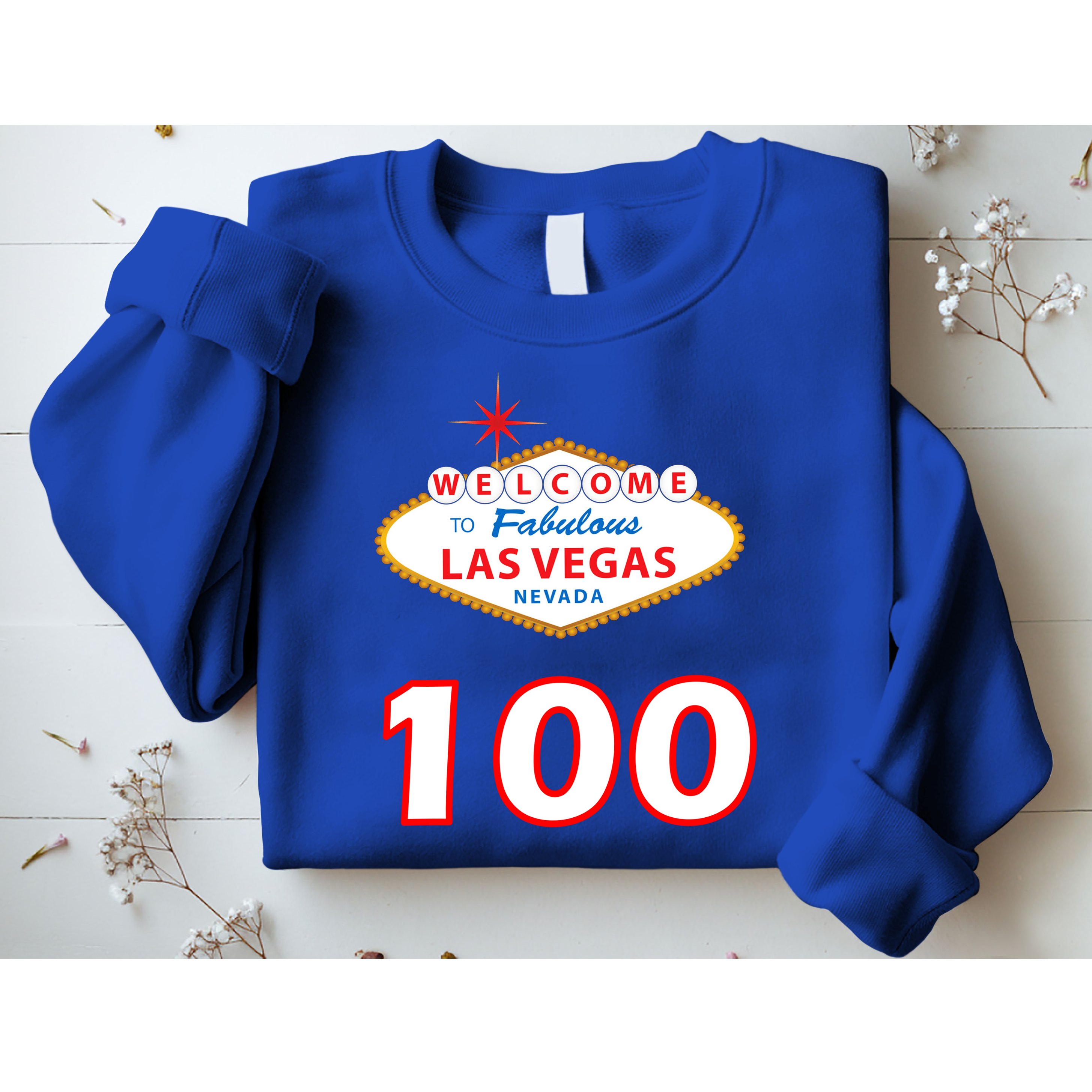 100 Years Old In Vegas - 100th Birthday Sweatshirt