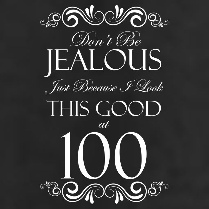 100th Birthday: Don't Be Jealous Just Because I Look This Good At 100 7 Panel Mesh Trucker Snapback Hat