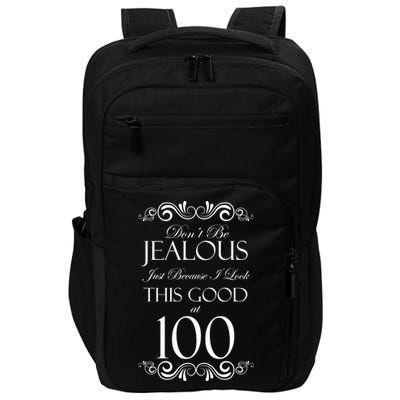 100th Birthday: Don't Be Jealous Just Because I Look This Good At 100 Impact Tech Backpack
