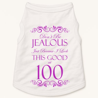 100th Birthday: Don't Be Jealous Just Because I Look This Good At 100 Doggie Tank