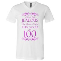 100th Birthday: Don't Be Jealous Just Because I Look This Good At 100 V-Neck T-Shirt