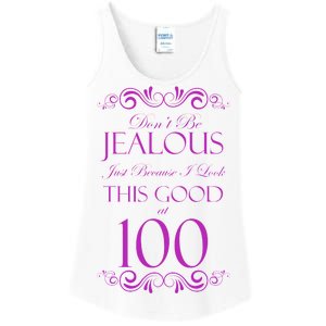 100th Birthday: Don't Be Jealous Just Because I Look This Good At 100 Ladies Essential Tank