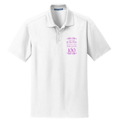 100th Birthday: Don't Be Jealous Just Because I Look This Good At 100 Dry Zone Grid Polo