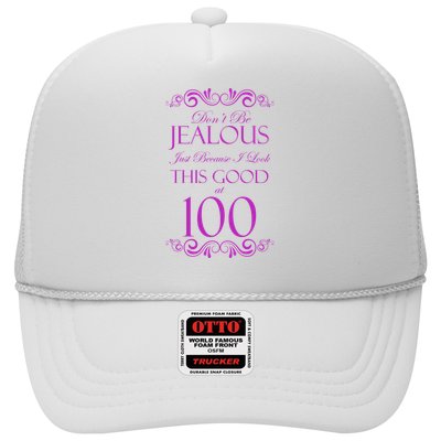 100th Birthday: Don't Be Jealous Just Because I Look This Good At 100 Trucker Hat
