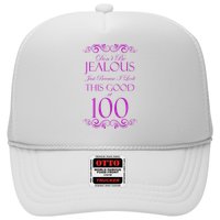 100th Birthday: Don't Be Jealous Just Because I Look This Good At 100 Trucker Hat