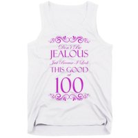 100th Birthday: Don't Be Jealous Just Because I Look This Good At 100 Tank Top