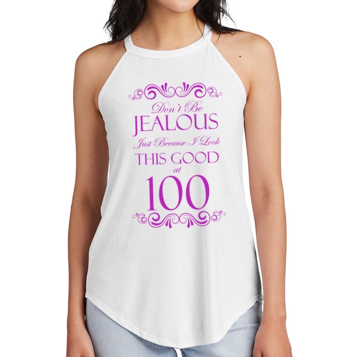 100th Birthday: Don't Be Jealous Just Because I Look This Good At 100 Women's Perfect Tri Rocker Tank