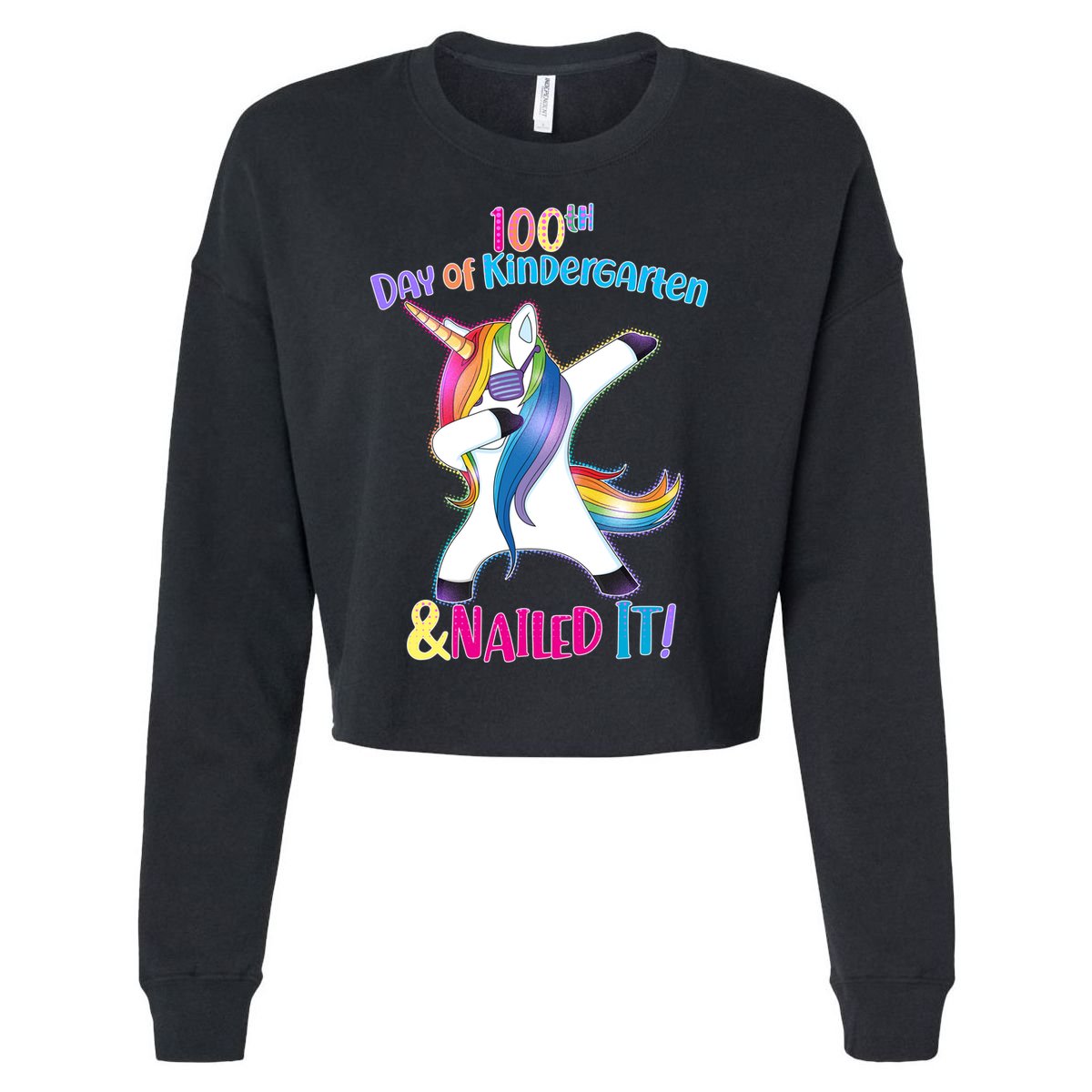 100th Day Of Kindergarten & Nailed it Cropped Pullover Crew