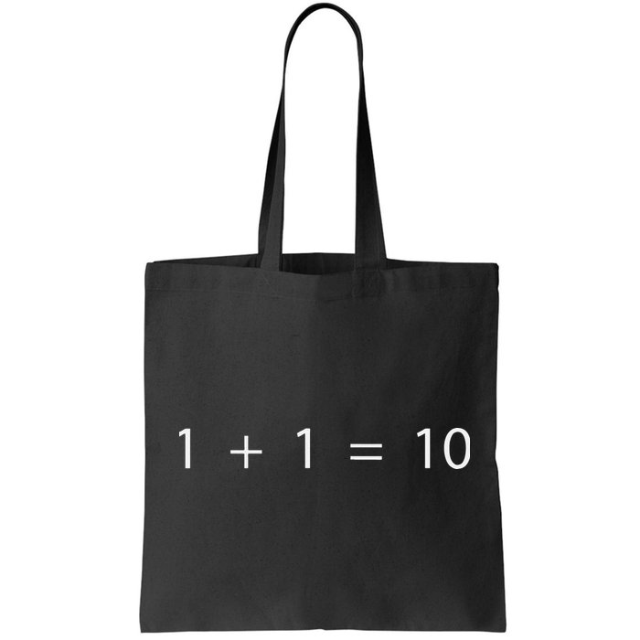 1 + 1 = 10 Developer Programmer Software Engineer Tote Bag
