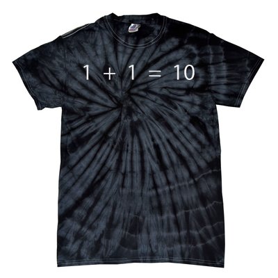 1 + 1 = 10 Developer Programmer Software Engineer Tie-Dye T-Shirt